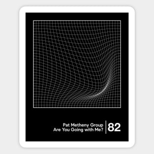 Pat Metheny Group - Minimalist Graphic Artwork Fan Design Magnet